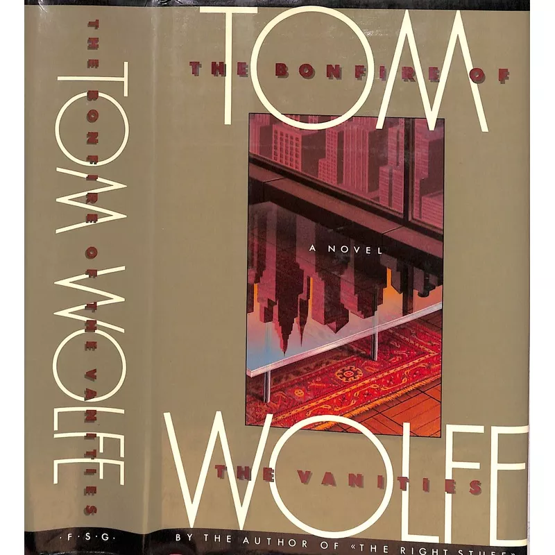 "The Bonfire Of The Vanities" 1987 WOLFE, Tom