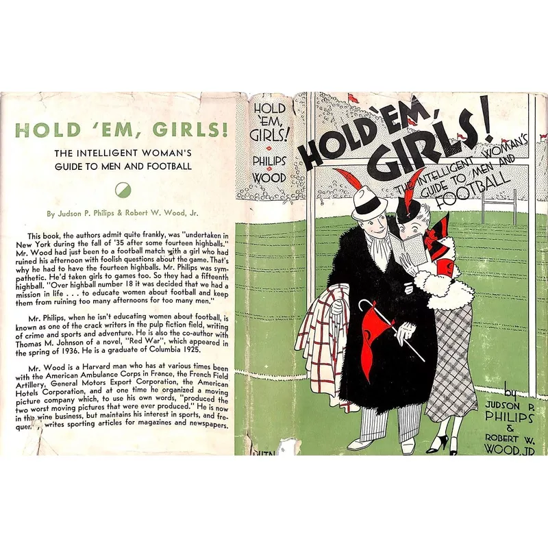 "Hold 'Em, Girls! The Intelligent Woman's Guide to Men and Football" 1936 PHILLIPS, Judson P. & WOOD, Robert W. Jr.